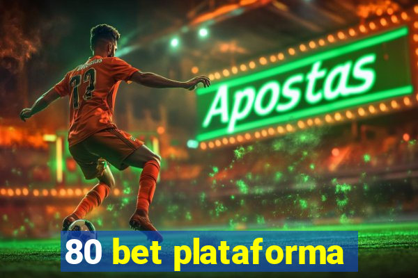 80 bet plataforma